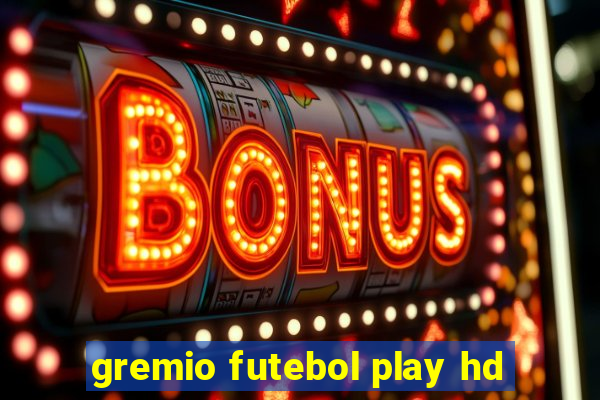 gremio futebol play hd